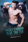 Image for Omega&#39;s Stubborn Bear Shifter : Mpreg Fated Mates Paranormal Romance