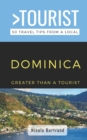 Image for Greater Than a Tourist- Dominica : 50 Travel Tips from a Local