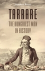 Image for Tarrare : The Hungriest Man in History