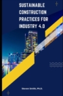 Image for Sustainable Construction Practices for Industry 4.0