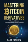 Image for Mastering Bitcoin Derivatives
