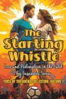 Image for The Starting Whistle : Love and Redemption on the Field