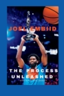 Image for Joel Embiid : The Process Unleashed