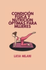 Image for Condicion Fisica Y Nutricion Optimas Para Mujeres