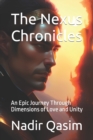Image for The Nexus Chronicles : An Epic Journey Through Dimensions of Love and Unity