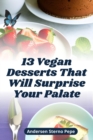 Image for 13 Vegan Desserts That Will Surprise Your Palate