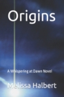 Image for Origins : A Whispering at Dawn Novel