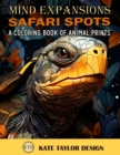 Image for Safari Spots : A Coloring Book of Animal Prints: Explore the Beauty of Animal Kingdom&#39;s Patterns