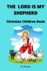 Image for The Lord Is My Shepherd : Christian Children Book