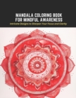 Image for Mandala Coloring Book for Mindful Awareness : Intricate Designs to Sharpen Your Focus and Clarity
