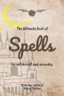 Image for The Ultimate Book of Spells : A Comprehensive Collection of Enchantments from the Wizarding World