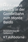 Image for Das Corpus Delicti in der Gondelbahn zum Monte Baldo