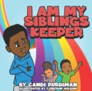 Image for I Am My Siblings Keeper