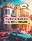 Image for Automobili Da Colorare : Auto Di Lusso E Ville Da Colorare Per Adulti