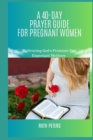 Image for A 40-Day Prayer Guide for Pregnant Women