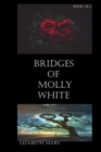 Image for Bridges of Molly White : Book One &amp; Two
