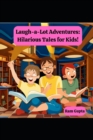Image for Laugh-a-Lot Adventures : Hilarious Tales for Kids!