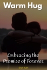 Image for Warm Hug : Embracing the Promise of Forever