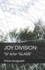 Image for Joy Division : &quot;G&quot; is for &quot;GLASS&quot;