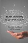 Image for Brain Storming Et Comportement : Comment fonctionne NOTRE cerveau