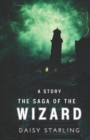 Image for The Saga Of The Wizard : A Story