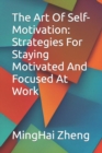 Image for The Art Of Self-Motivation