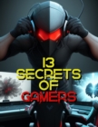 Image for 13 Secrets of Gamers : Gaming&#39;s Digital Effects