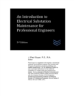 Image for An Introduction to Electrical Substation Maintenance for Professional Engineers