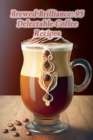 Image for Brewed Brilliance : 95 Delectable Coffee Recipes