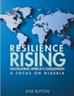 Image for Resilience Rising : Navigating Africa&#39;s Challenges - A Focus on Nigeria