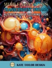 Image for Transcendent Dreams : Altered Reality Coloring Book: Embark on a Mind-Expanding Coloring Adventure