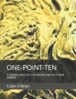 Image for One-Point-Ten : A General Rule-Set for Fantasy and Sci-Fi War-Gaming