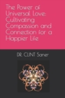 Image for The Power of Universal Love : Cultivating Compassion and Connection for a Happier Life