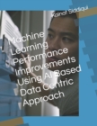 Image for Machine Learning Performance Improvements Using AI Based Data Centric Approach