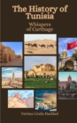 Image for The History of Tunisia : Whispers of Carthage