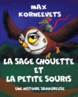 Image for La Sage Chouette Et La Petite Souris : Une histoire savoureuse