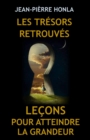 Image for Les Tresors Retrouves : Lecons Pour Atteindre La Grandeur
