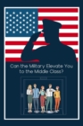 Image for Can the Military Elevate You to the Middle Class?