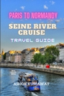 Image for Paris To Normandy Seine River Cruise Travel Guide