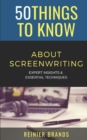 Image for 50 Things to Know about Screenwriting