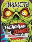 Image for Insanity Volume 4 : Horror Coloring Book - Freakin Zombies