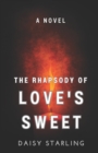 Image for The Rhapsody of Love&#39;s Sweet