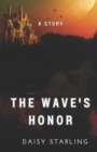 Image for The Wave&#39;s Honor : A Story