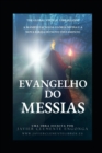 Image for Evangelho Do Messias : A Manifestacao Da Gloria Divina E a Nova Igreja Do Novo Testamento