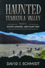 Image for Haunted Temecula Valley : Book 4: Giants, Gnomes, and Hairy Men