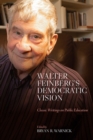Image for Walter Feinberg&#39;s Democratic Vision: Classic Writings on Public Education