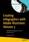 Image for Creating infographics with Adobe IllustratorVolume 3,: Interactive infographics and the creative cloud
