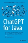 Image for ChatGPT for Java: a hands-on developer&#39;s guide to ChatGPT and Open AI APIs