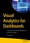 Image for Visual analytics for dashboards  : a step-by-step guide to principles and practical techniques
