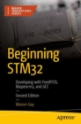 Image for Beginning STM32  : developing with FreeRTOs, libopencm3 and GCC